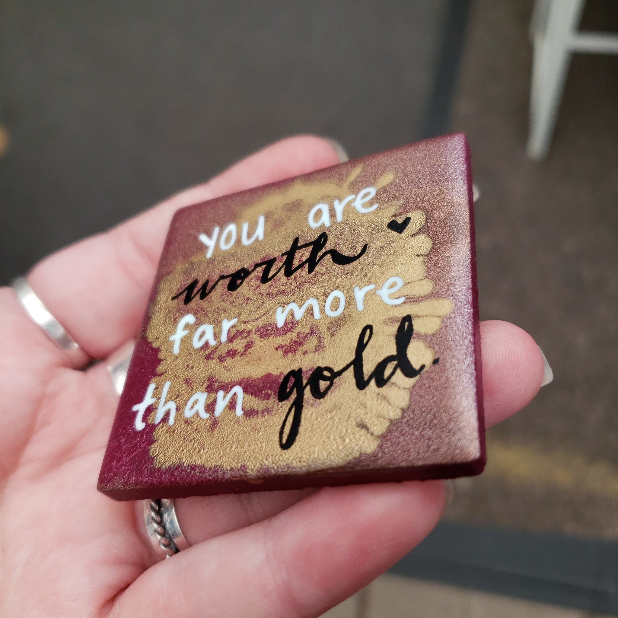 you are worth far more than gold. (Magnet)