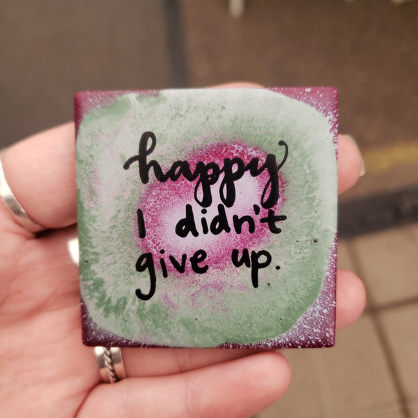 happy I didn't give up. (Magnet)